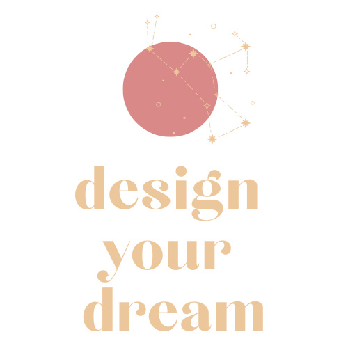 DESIGN YOUR DREAM
